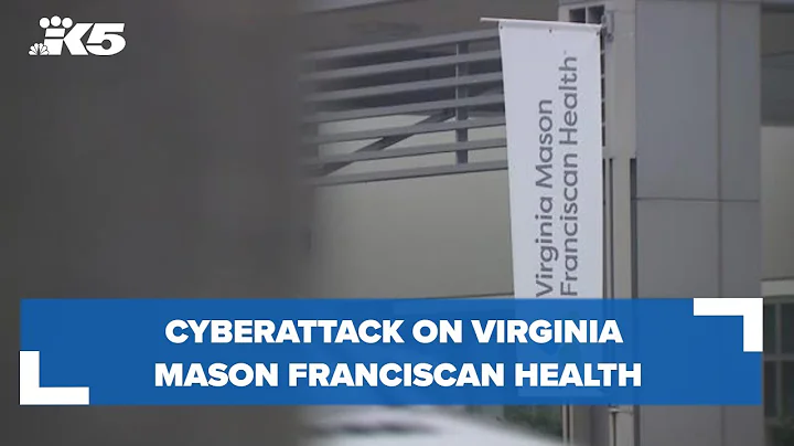 Cyberattack on Virginia Mason Franciscan Health im...