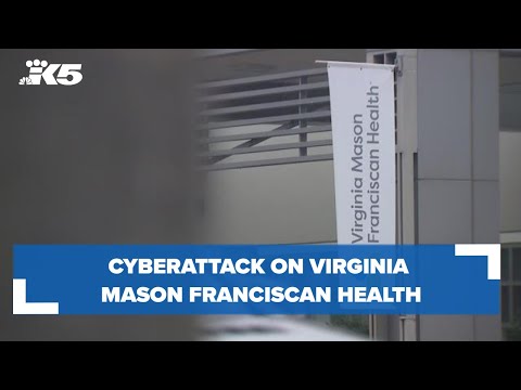 Cyberattack on Virginia Mason Franciscan Health impacts patients