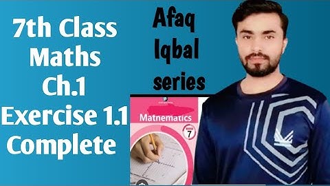 7th class exercise 1.1 complete,afaq Iqbal series class 7,afaq mathematics