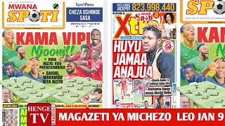 #live: MAGAZETI YA MICHEZO LEO  JAN 9, AUCHO, BANGALA WAIWAHI AZAM FC, SIMBA YASHUSHA KIUNGO