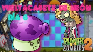 Día 6 |Plantas vs. Zombies 2| Vueltacasete de Neón!