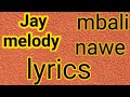 jay melody mbali nawe lyrics