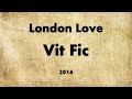 London Love (Book) by Vit Fic