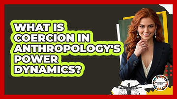 What Is Coercion In Anthropology