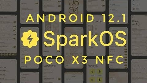 CUSTOMROM SPARK OS 12.5 🔴 POCO X3 NFC  🔴 ANDROID 12.1