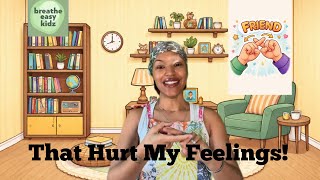 That Hurt My Feelings! 