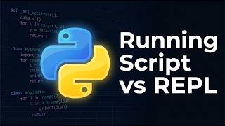 Python REPL vs Running Scripts — What's the Difference | Python Course Module 0, Topic 3