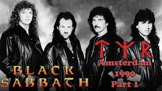 Black Sabbath - The Sabbath Stones, Heart Like a Wheel and more - Tyr Tour 1990 - Part 1