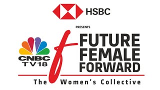 Future. Female. Forward: CNBC-TV18's Mega Initiative To Make Gender Parity An Inevitable Reality