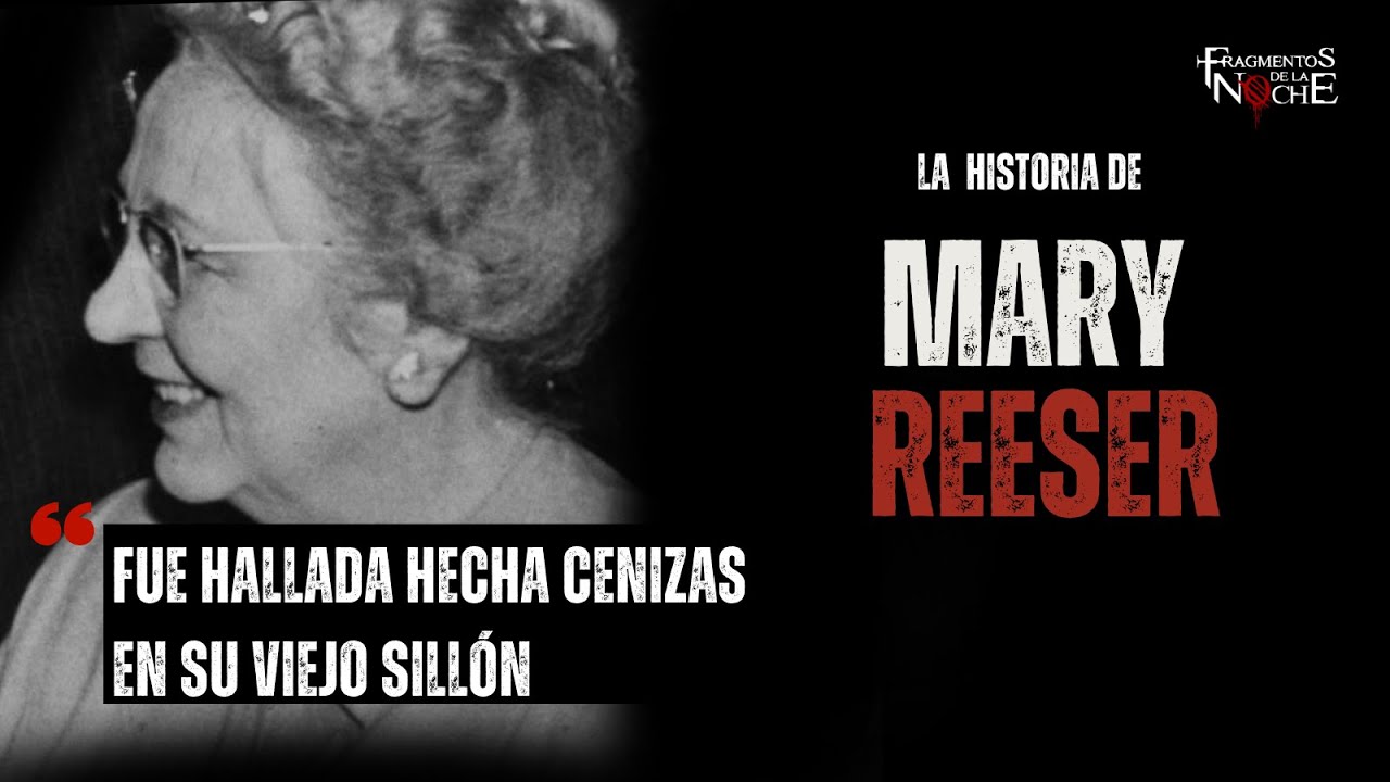 La combustión humana de Mary Hardy Reeser | Fragmentos de la Noche