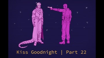 Kiss Goodnight | 1-week MAP part 22