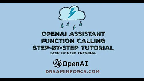 OpenAI Assistant Function Calling | Step-by-Step Tutorial | DreamInForce.com