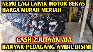 Nemu lagi lapak motor bekas murah meriah !! Cash 2 jutaan aja !! Diserbu pedagang di Dewo Motor