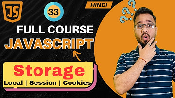 JavaScript Tutorial in Hindi #33 | Local Storage vs Session Storage vs Cookies (2025)