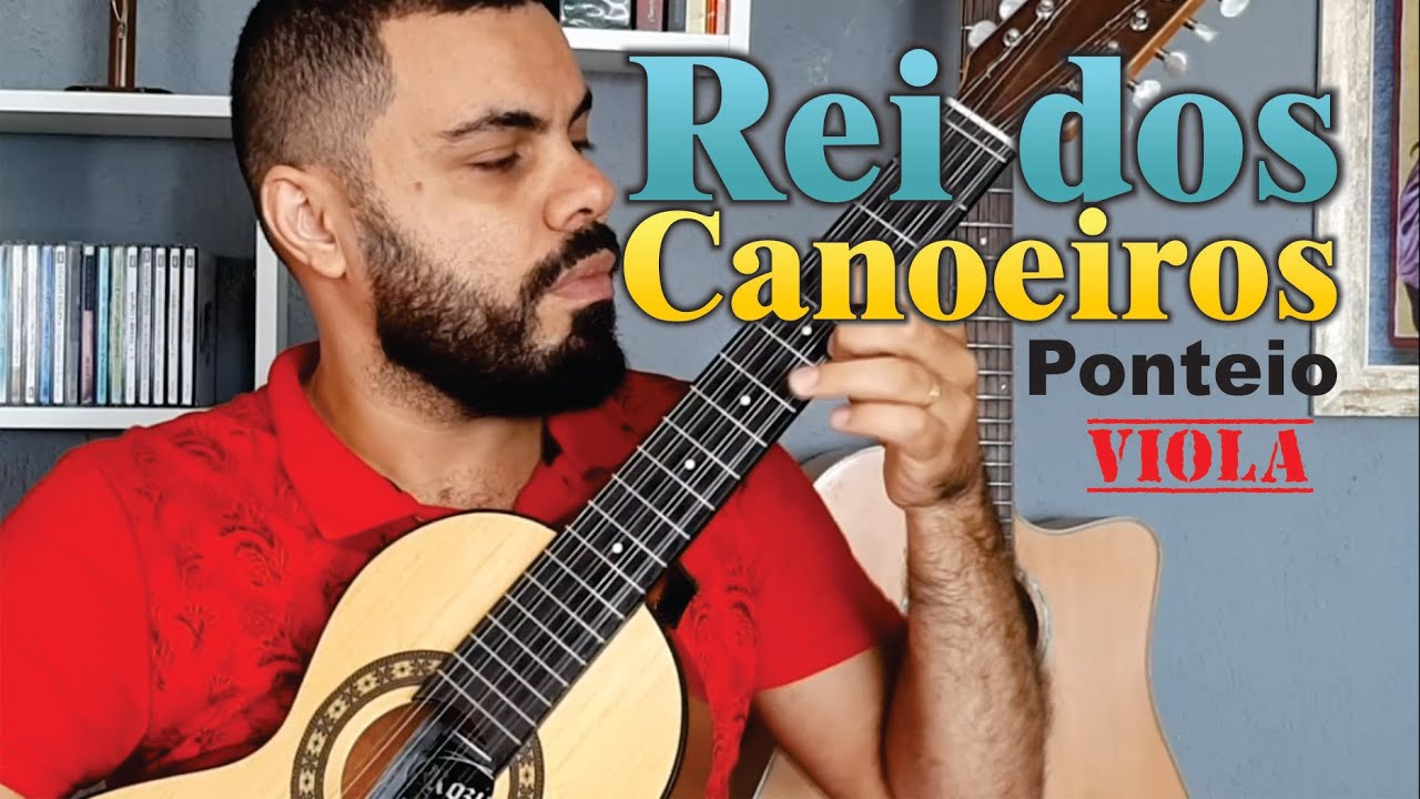 Rei Dos Canoeiros Aula VIOLA CAIPIRA YouTube