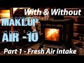 Wood Stove Make Up Air vs No Make-Up / Fresh Air Intake -10 Part 1 - Log Cabin Winter Heating Test