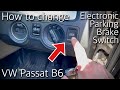 How to change VW Passat B6 EPB switch (2005-2011)