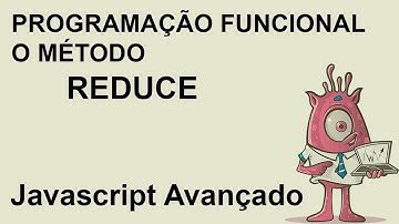 Programação Funcional e o uso do reduce - Javascript Avançado