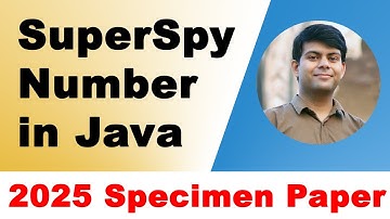 SuperSpy Number in Java | 2025 Specimen Paper | ICSE Computer Class 10th
