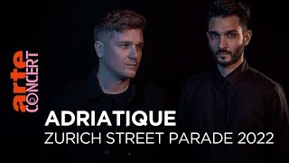 Adriatique - Zurich Street Parade 2022 - @ARTE Concert