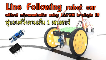 Line Following Robot with just one IR Sensor without microcontroller-หุ่นยนต์วิ่งตามเส้น