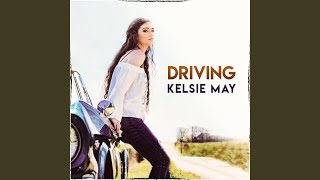 Video thumbnail of "Kelsie May - Driving"