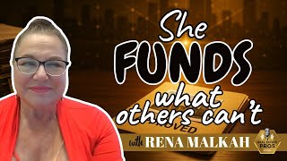 She Gets The Money When Others Can’t | Rena Malkah on Hard-to-Fund Real Estate Deals