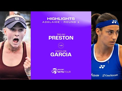 Taylah preston vs. Caroline garcia | 2024 adelaide round 1 | wta match highlights