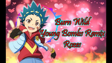 Nightcore: Burn Wild - Young Bombs Remix by ROZES (Lyrics)