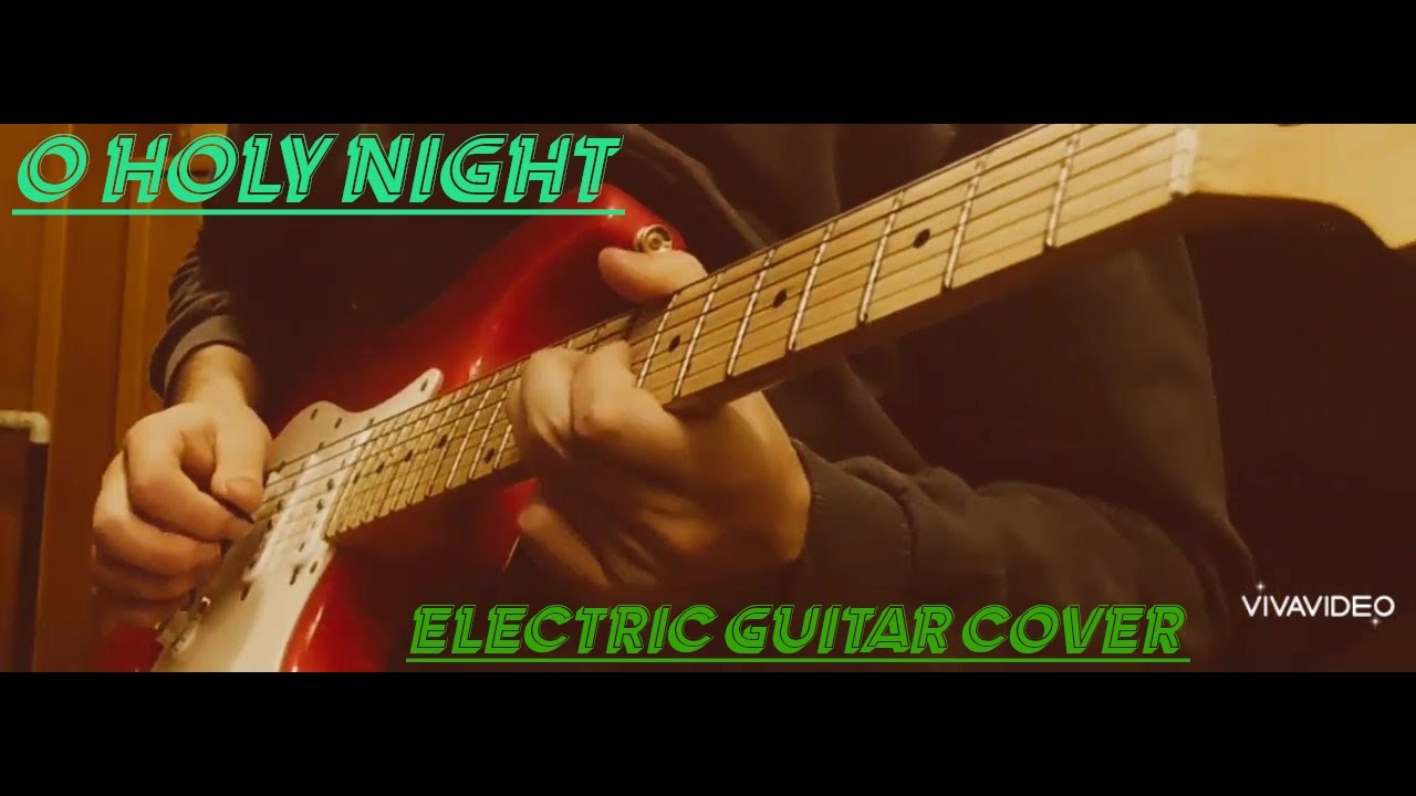 O holy night - Electric Guitar Cover O holy night - Electric Guitar Cover