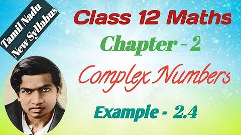 Class 12 Maths|Example 2.4|Chapter 2|Complex Numbers