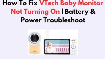 How To Fix VTech Baby Monitor Not Turning On | Battery & Power Troubleshoot