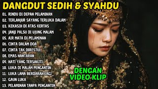 DANGDUT SEDIH DAN SYAHDU DI PELAMINAN - RINDU DI DEPAN PELAMINAN, TERLANJUR SAYANG TERLUKA DALAM