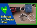 Quick way to enlarge a hole saw hole