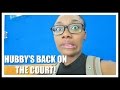 Vlog 96: Hubby&#39;s Back On The Court!