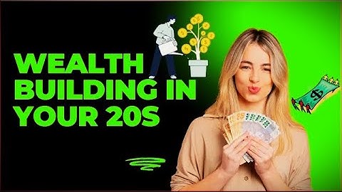 The Art of Wealth Building in Your 20s