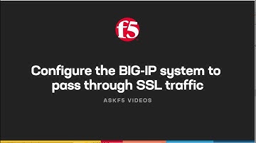 Configure the BIG-IP system to pass through SSL traffic