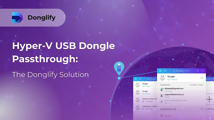 Hyper-V USB Dongle Passthrough Made Easy with Donglify