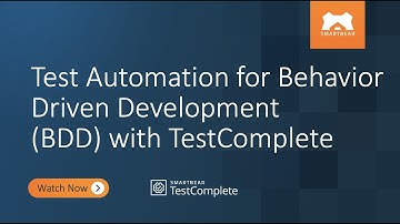 Test Automation for Behavior Driven Development (BDD) with TestComplete
