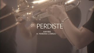 AHYRE -  PERDISTE - FT. MARIANA CARRIZO (Video Oficial)