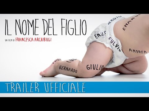 IL NOME DEL FIGLIO - Trailer Ufficiale Italiano