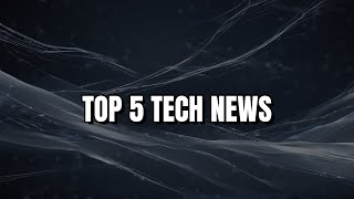 Top 5 Tech News | May 20, 2026