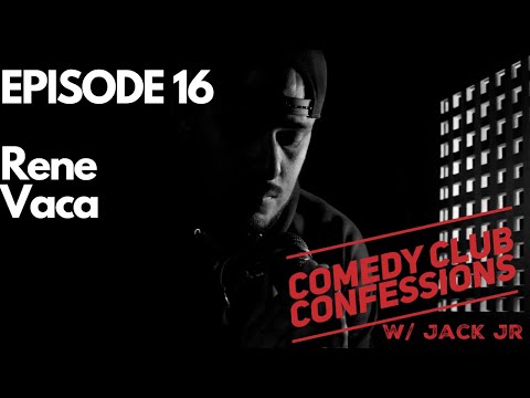 Comedy Club Confessions Ep 16: Rene Vaca