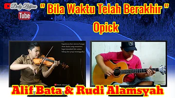 New.. Alif Bata & Rudi Alamsyah | colab gabungan video cover Bila waktu tlah berakhir / opick