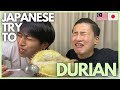 This is our first time to eat “DURIAN” | Japanese reaction