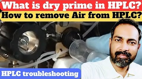 hplc purging procedure | dry prime | HPLC air removing | hindi
