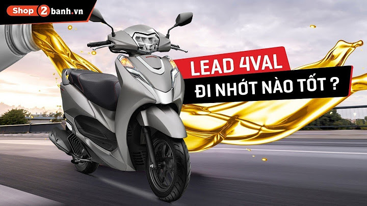 Xe lead thay dầu bao nhiêu ml năm 2024