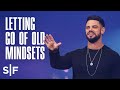 What Old Mindsets Do You Need To Let Go Of? | Steven Furtick