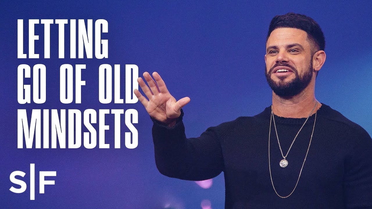 What Old Mindsets Do You Need To Let Go Of? | Steven Furtick What Old Mindsets Do You Need To Let Go Of? | Steven Furtick