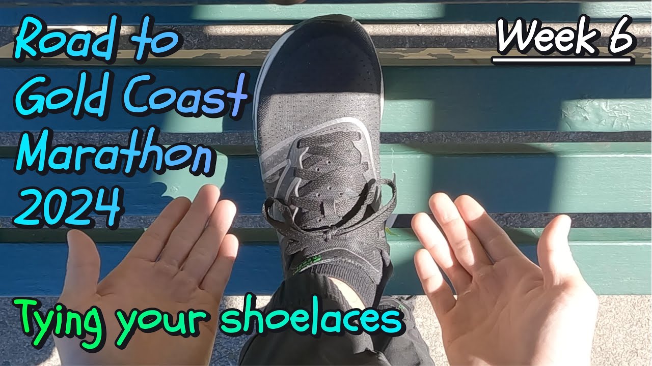 Visual Reference: Tying Your Shoelaces Road To Gold Coast Marathon 2024 Week